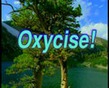 Oxycise!   